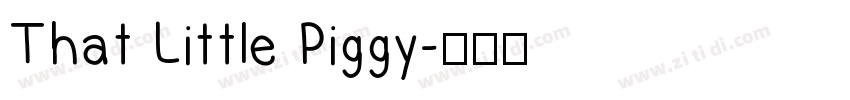 That Little Piggy字体转换
